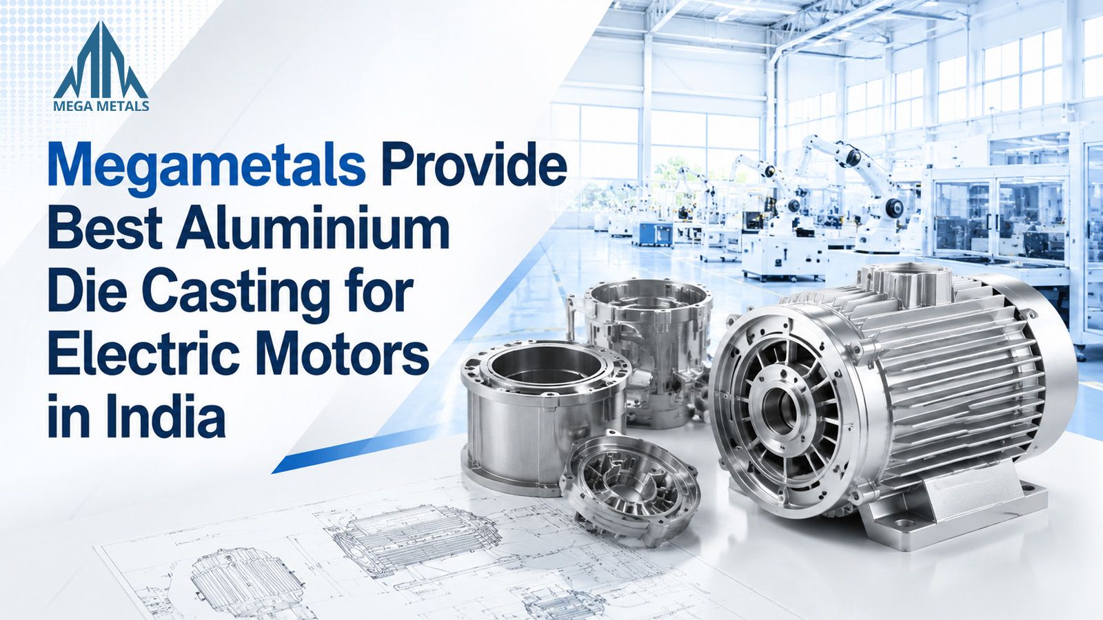 Megametals Provide Best Aluminium Die Casting for Electric Motors in India